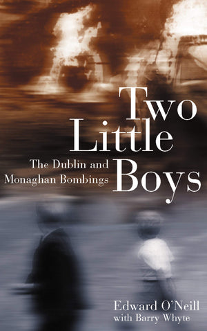 Two Little Boys: The Dublin and Monaghan Bombings,Used