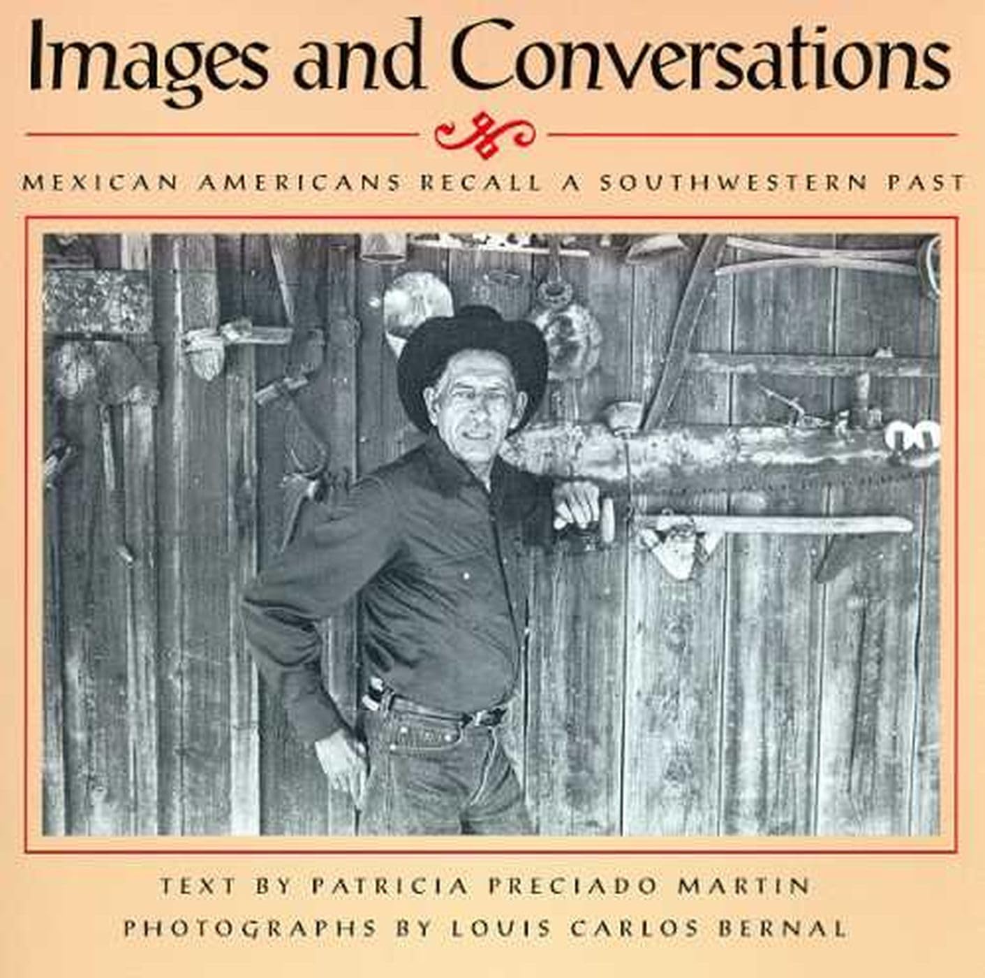 Images And Conversations: Mexican Americans Recall A Southwestern Past,New