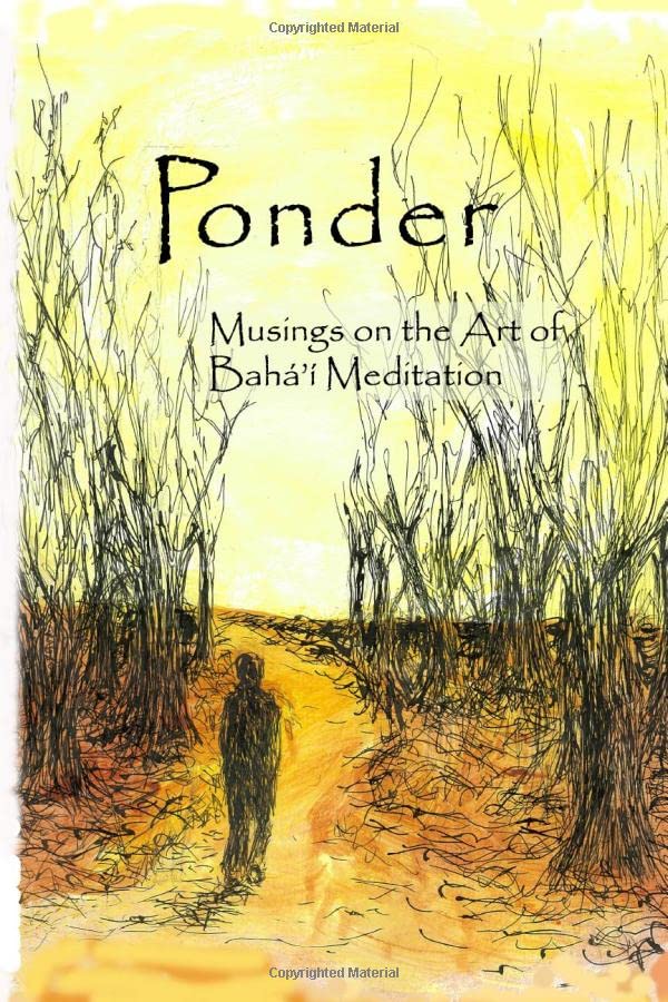 Ponder: Musings on the Art of Bah' Meditation,Used