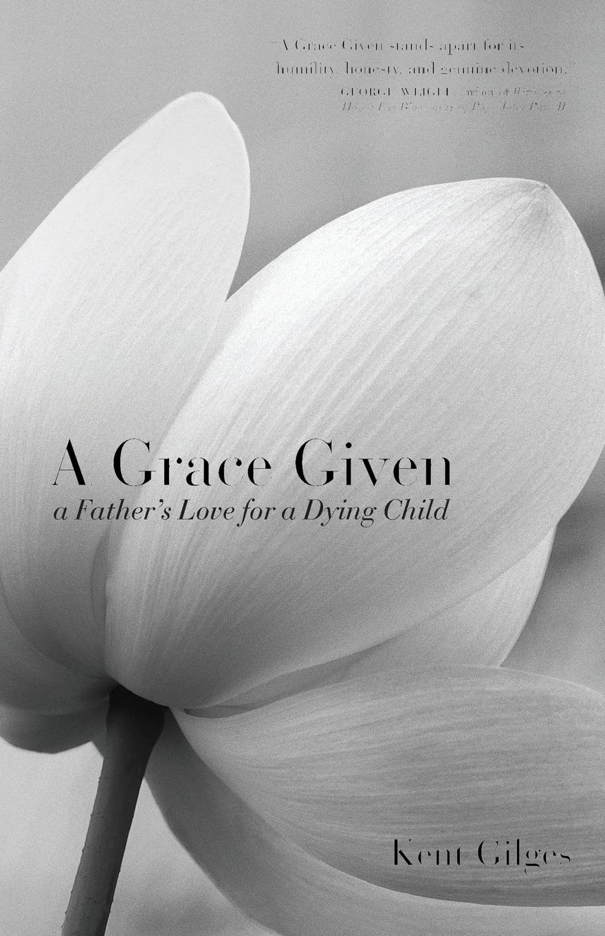 A Grace Given: a Father's Love for a Dying Child,Used