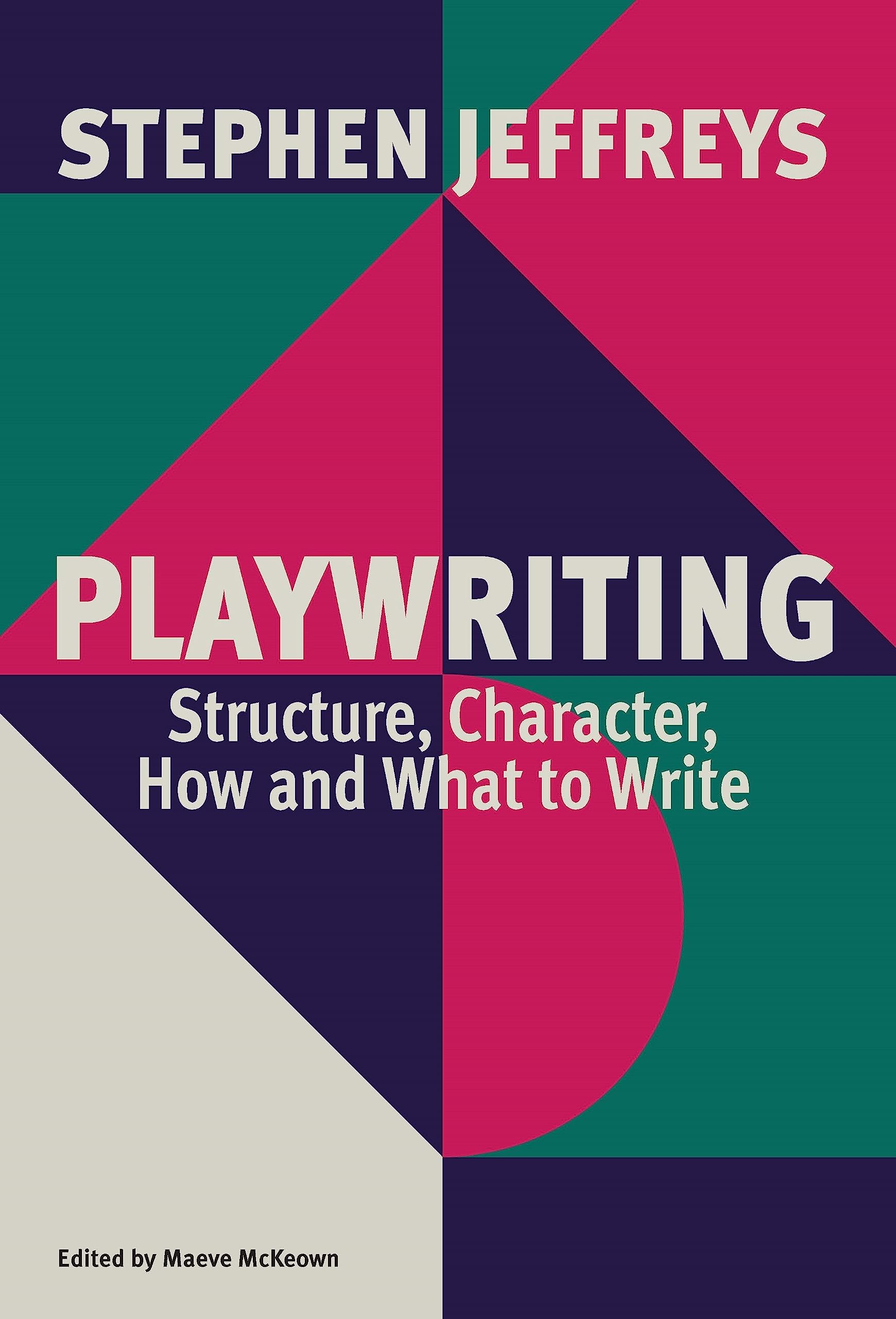 Playwriting: Structure, Character, How and What to Write,Used