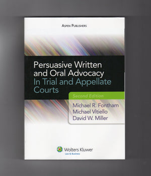 Persuasive Written and Oral Advocacy in Trial and Appellate Courts, 2nd Edition,Used
