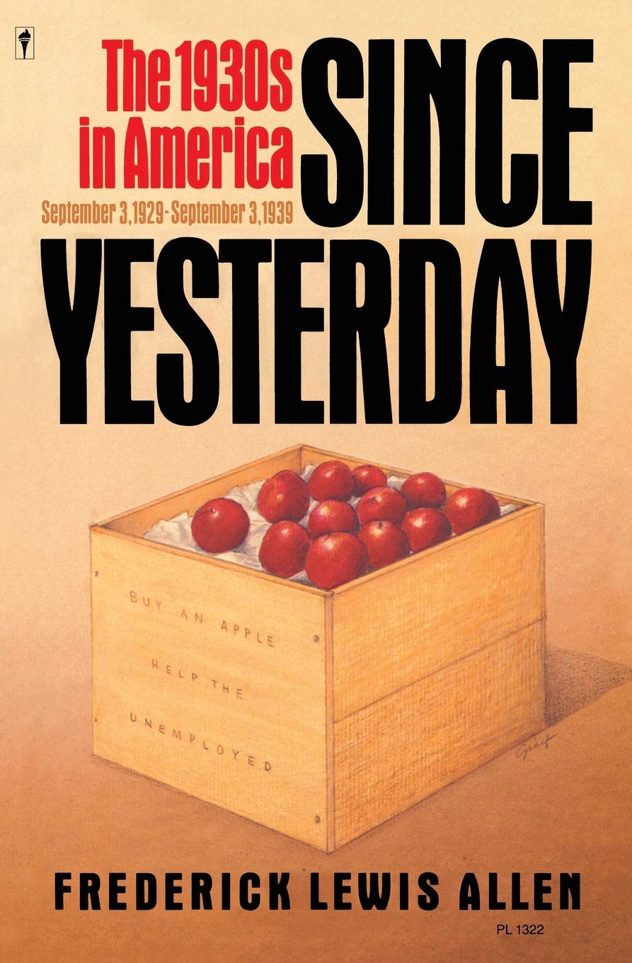 Since Yesterday: The 1930's in America, September 3, 1929 to September 3, 1939,Used