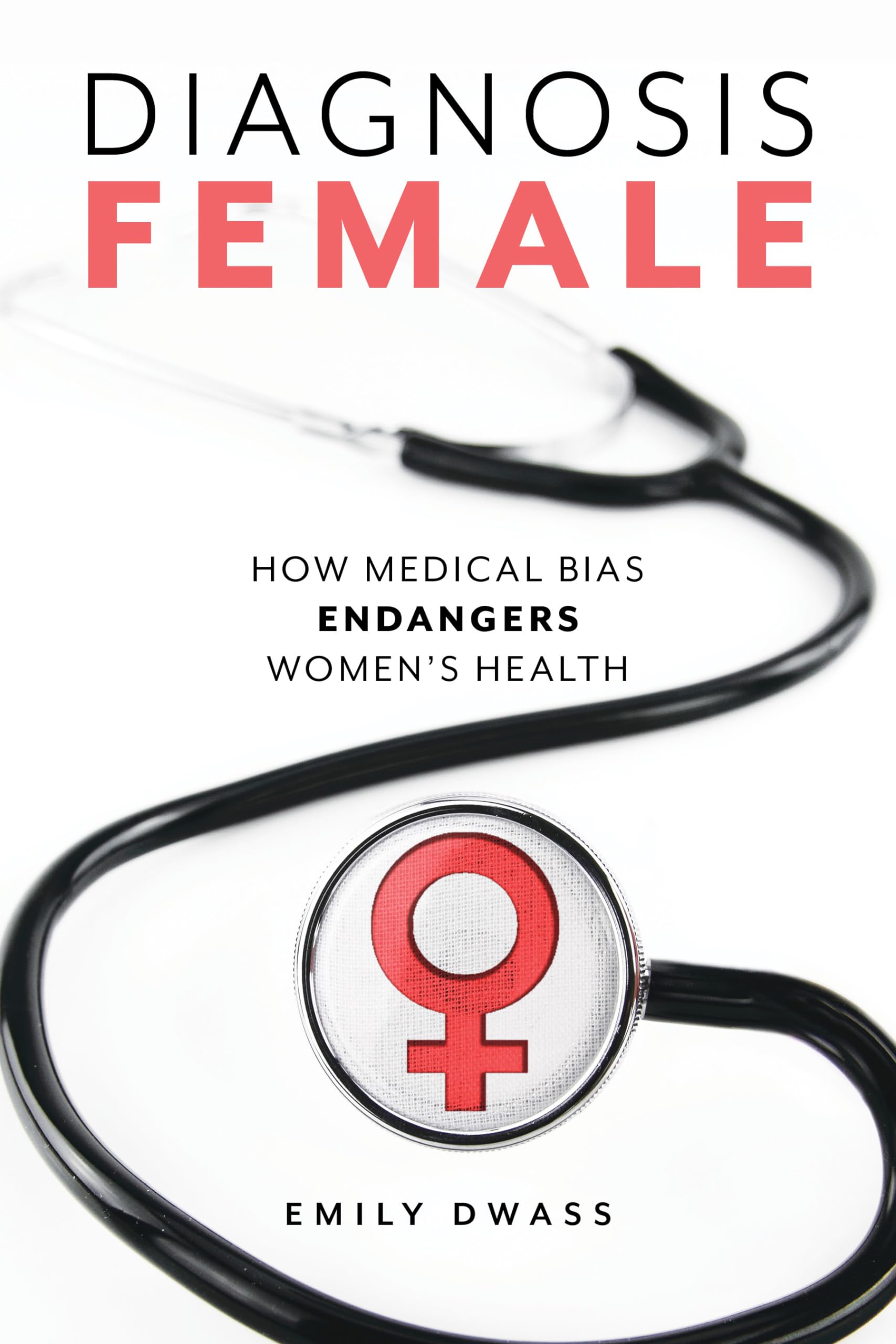 Diagnosis Female: How Medical Bias Endangers Women'S Health
