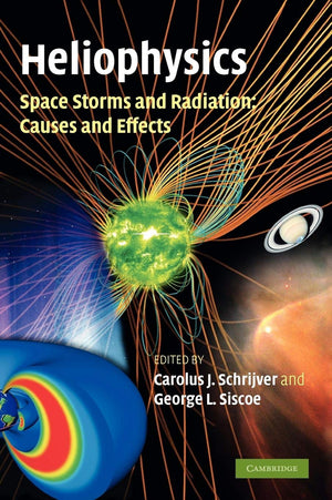 Heliophysics: Space Storms and Radiation: Causes and Effects (Heliophysics 3 Volume Set),Used
