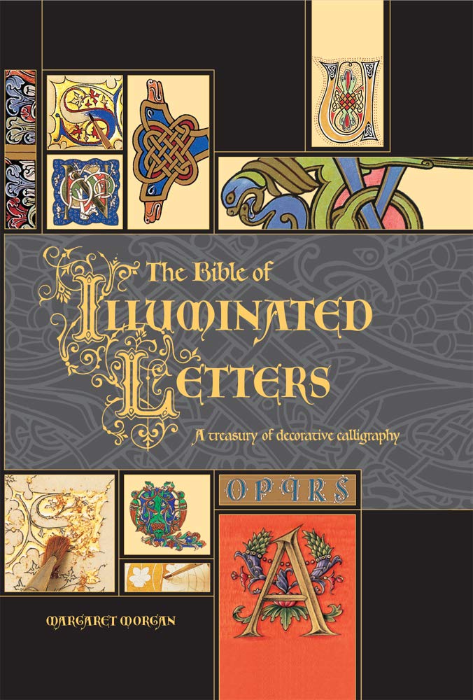 The Bible of Illuminated Letters: A Treasury of Decorative Calligraphy,Used