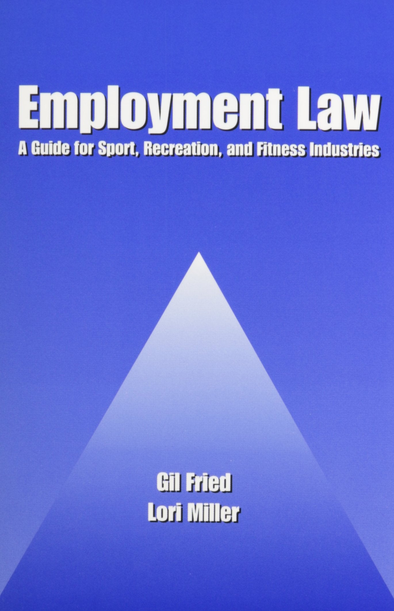 Employment Law: A Guide for Sport, Recreation, and Fitness Industries,Used