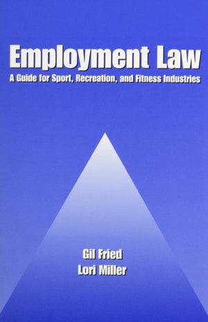 Employment Law: A Guide for Sport, Recreation, and Fitness Industries,Used
