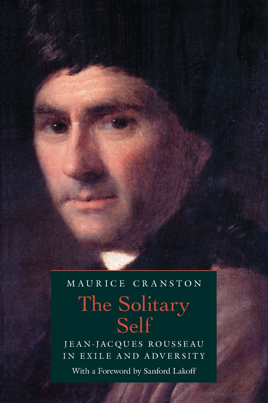 The Solitary Self: JeanJacques Rousseau in Exile and Adversity,Used