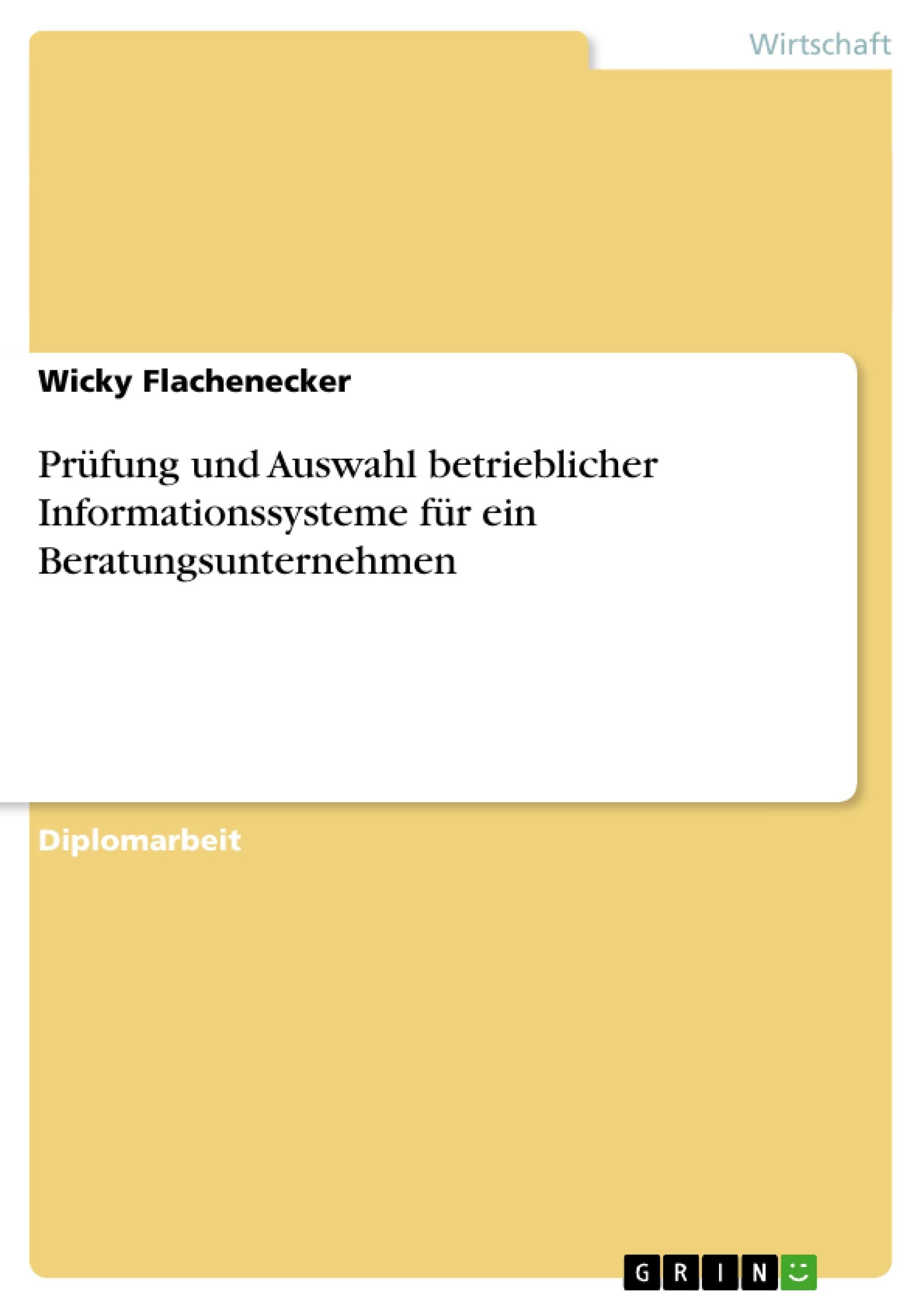 Prfung und Auswahl betrieblicher Informationssysteme fr ein Beratungsunternehmen (German Edition),Used