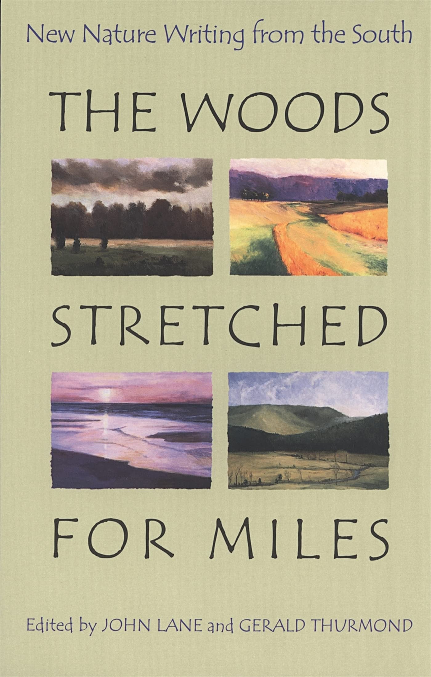 The Woods Stretched for Miles: New Nature Writing from the South,Used
