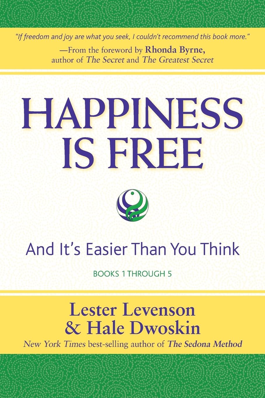 Happiness Is Free: And Its Easier Than You Think, Books 1 through 5, The Greatest Secret Edition