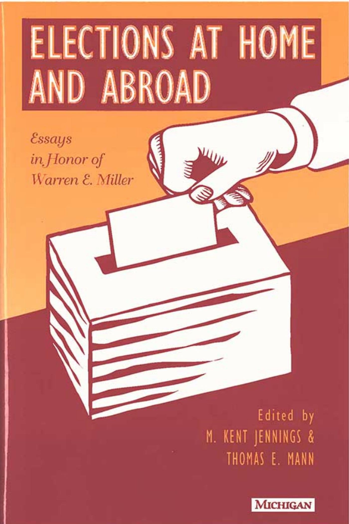 Elections at Home and Abroad: Essays in Honor of Warren E. Miller,Used