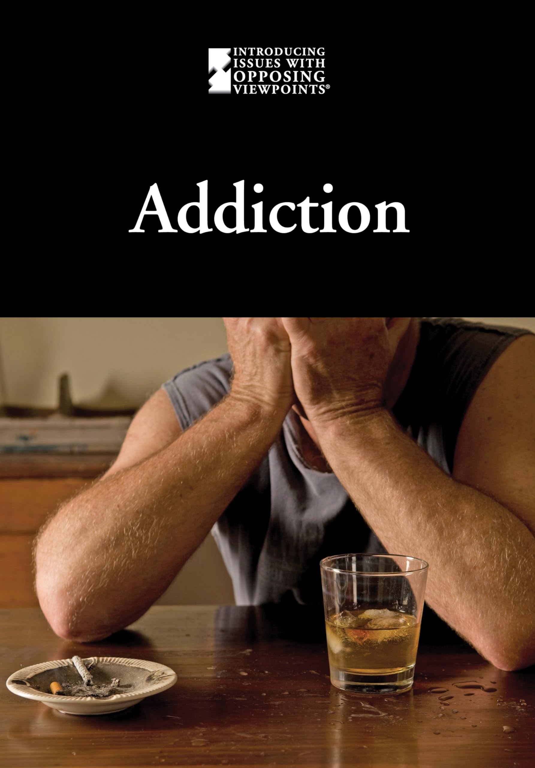 Addiction (Introducing Issues With Opposing Viewpoints),Used
