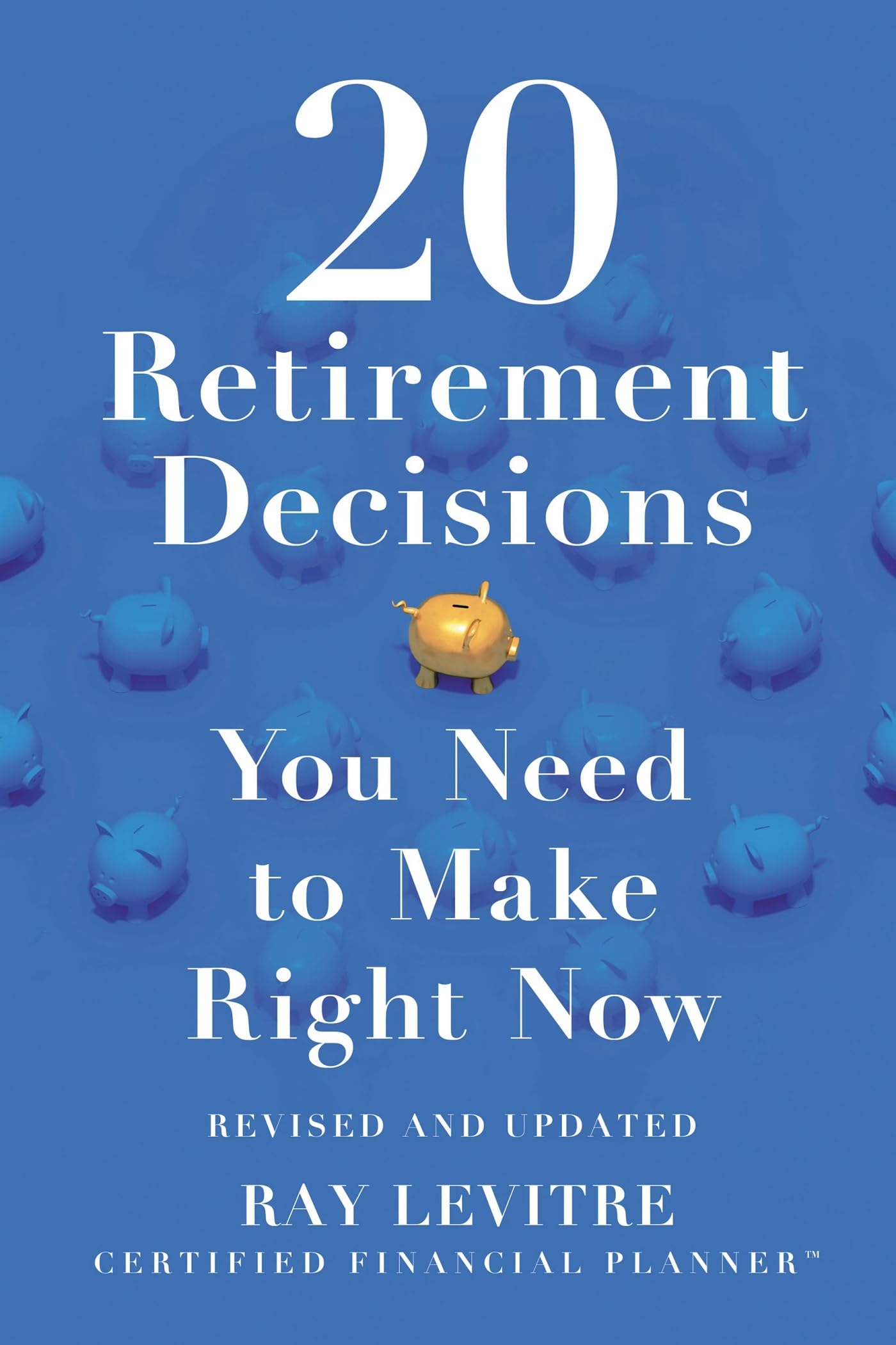 20 Retirement Decisions You Need To Make Right Now