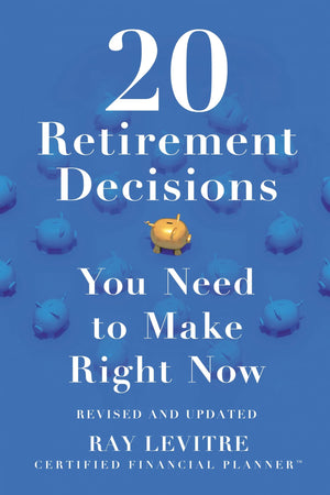 20 Retirement Decisions You Need To Make Right Now