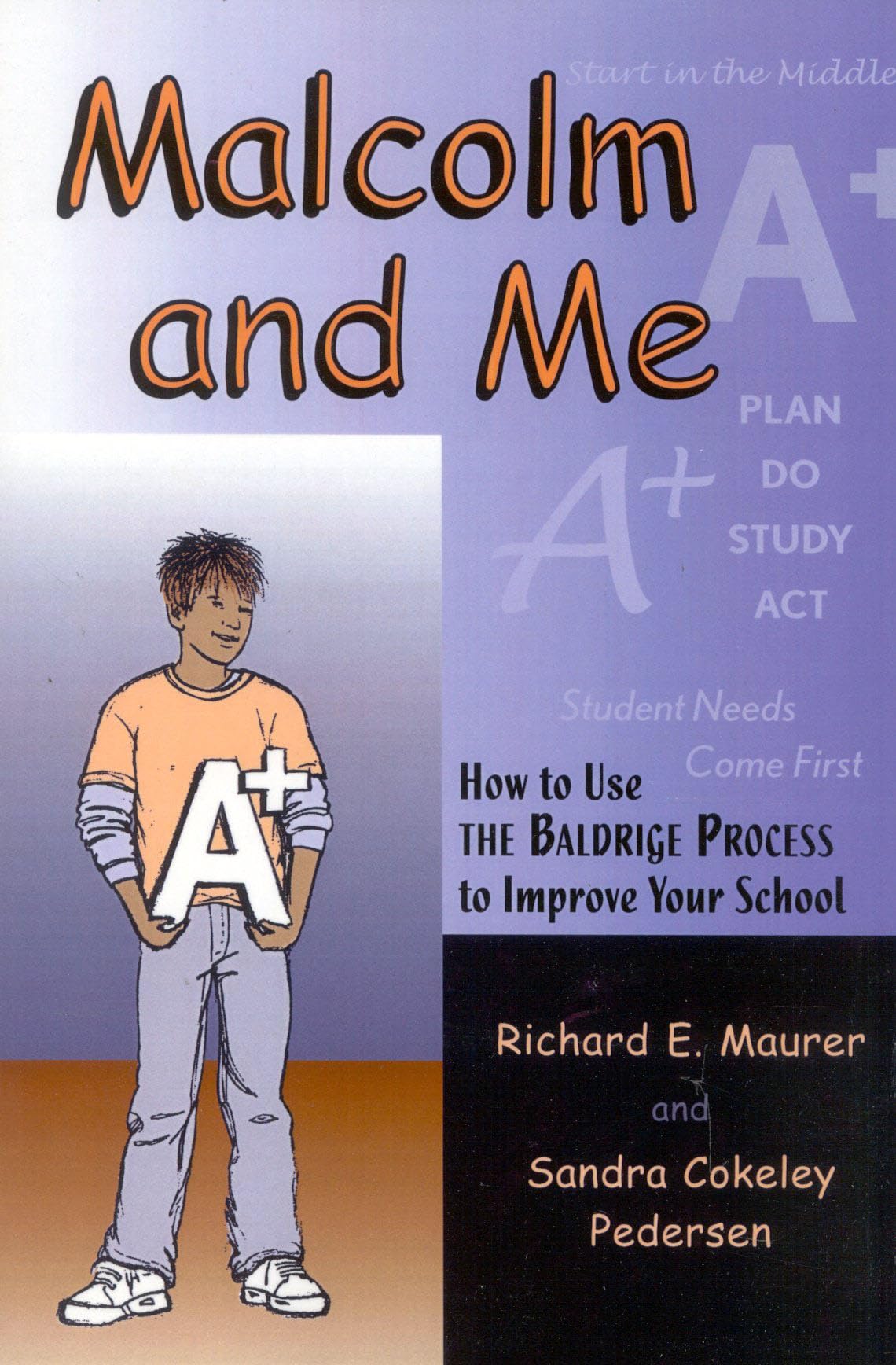 Malcolm and Me, How to Use the Baldrige Process to Improve Your School,Used