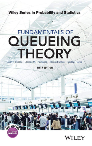 Fundamentals Of Queueing Theory (Wiley Series In Probability And Statistics)