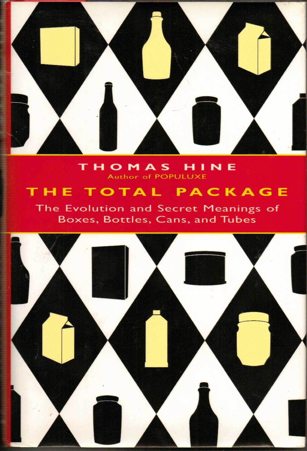 The Total Package: The Evolution And Secret Meanings Of Boxes, Bottles, Cans, And Tubes-used