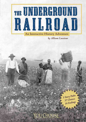 The Underground Railroad: An Interactive History Adventure (You Choose: History),Used