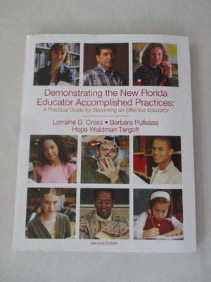 Demonstrating the New Florida Educator Accomplished Practices: A Practical Guide for Becoming an Effective Educator, 2nd Edition,Used