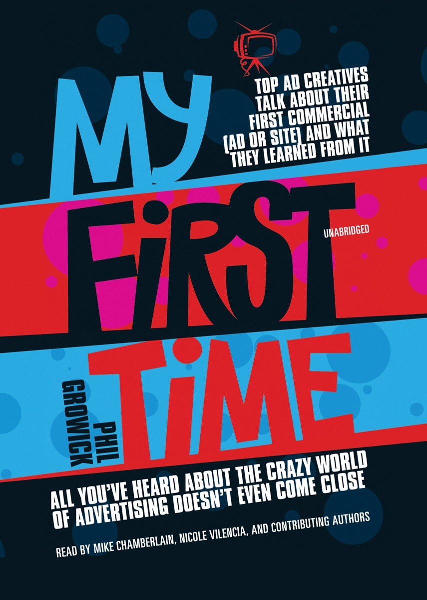 My First Time: Top Ad Creatives Talk About Their First Commercial (Ad Or Site) And What They Learned From It,Used