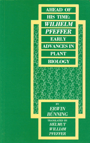 Ahead of His Time: Wilhelm Pfeffer, Early Advances in Plant Biology (Volume 2) (Carleton Contemporary Series),Used