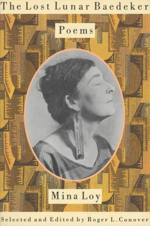 The Lost Lunar Baedeker: Poems Of Mina Loy,New