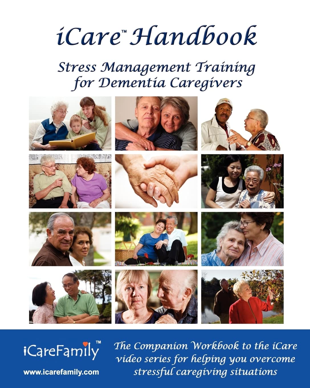 Icare Handbook: The Companion Workbook For Icare Stress Management Training For Dementia Caregivers,Used