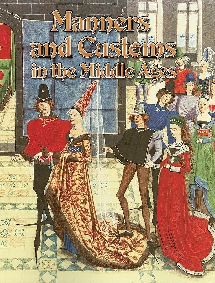 Manners And Customs in the Middle Ages (Medieval World),New