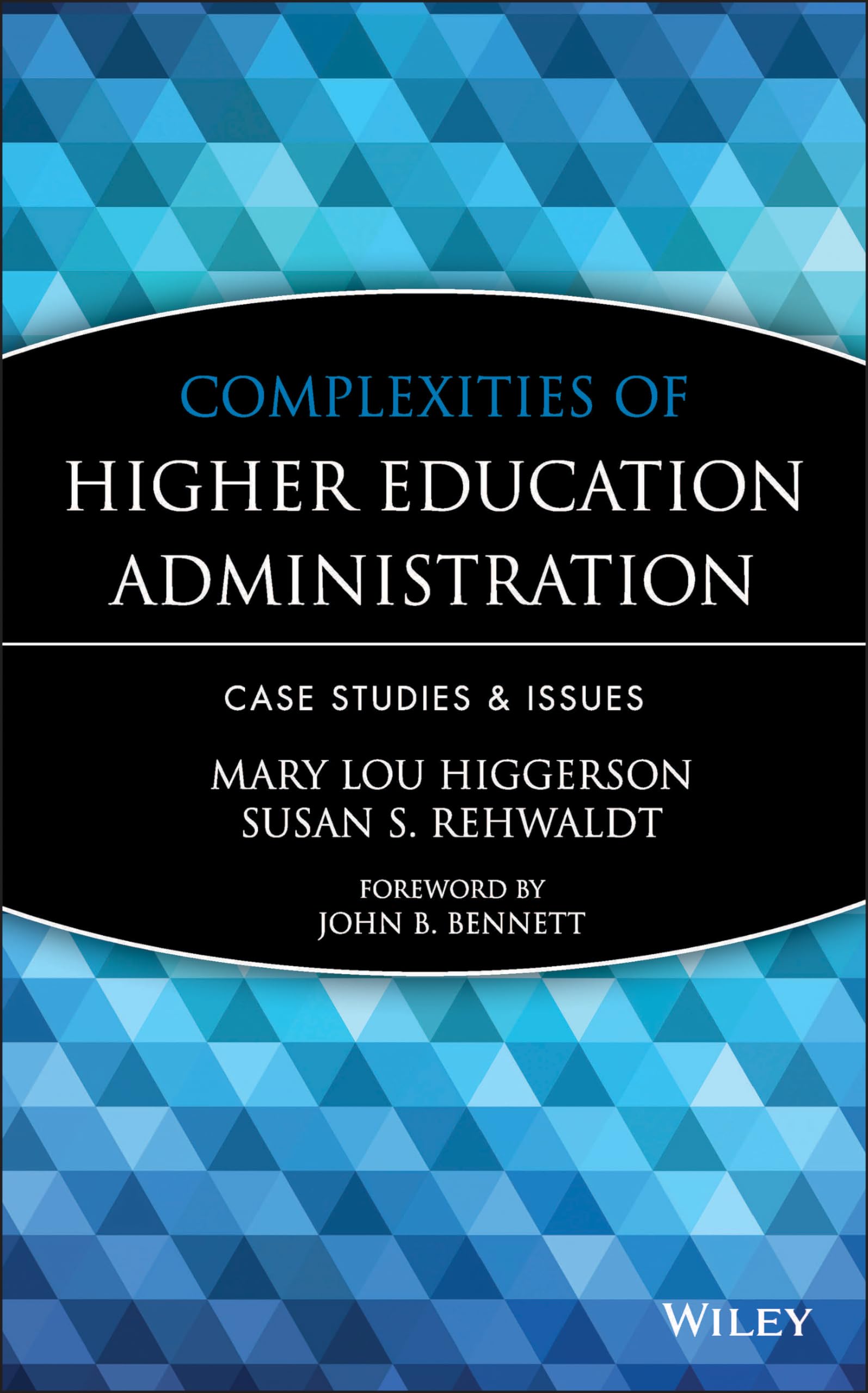 Complexities of Higher Education Administration: Case Studies and Issues,New