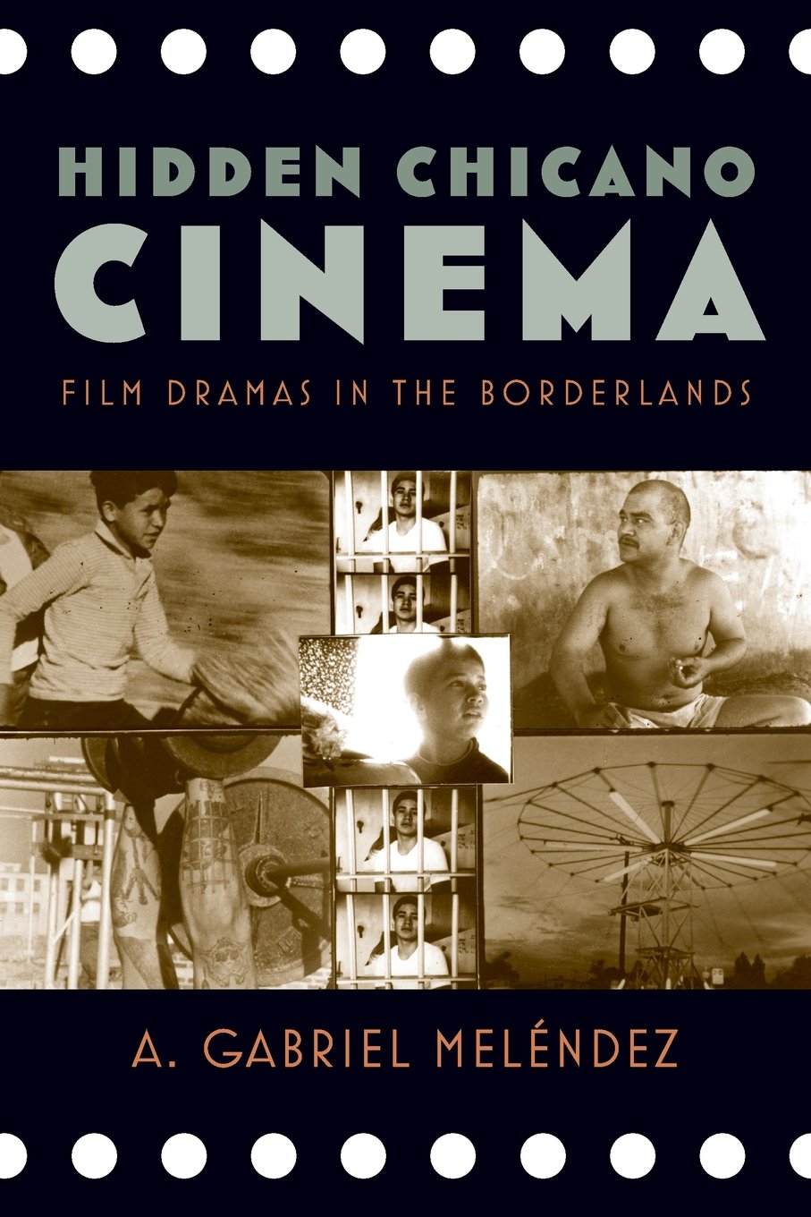 Hidden Chicano Cinema: Film Dramas in the Borderlands (Latinidad: Transnational Cultures in the United States),Used
