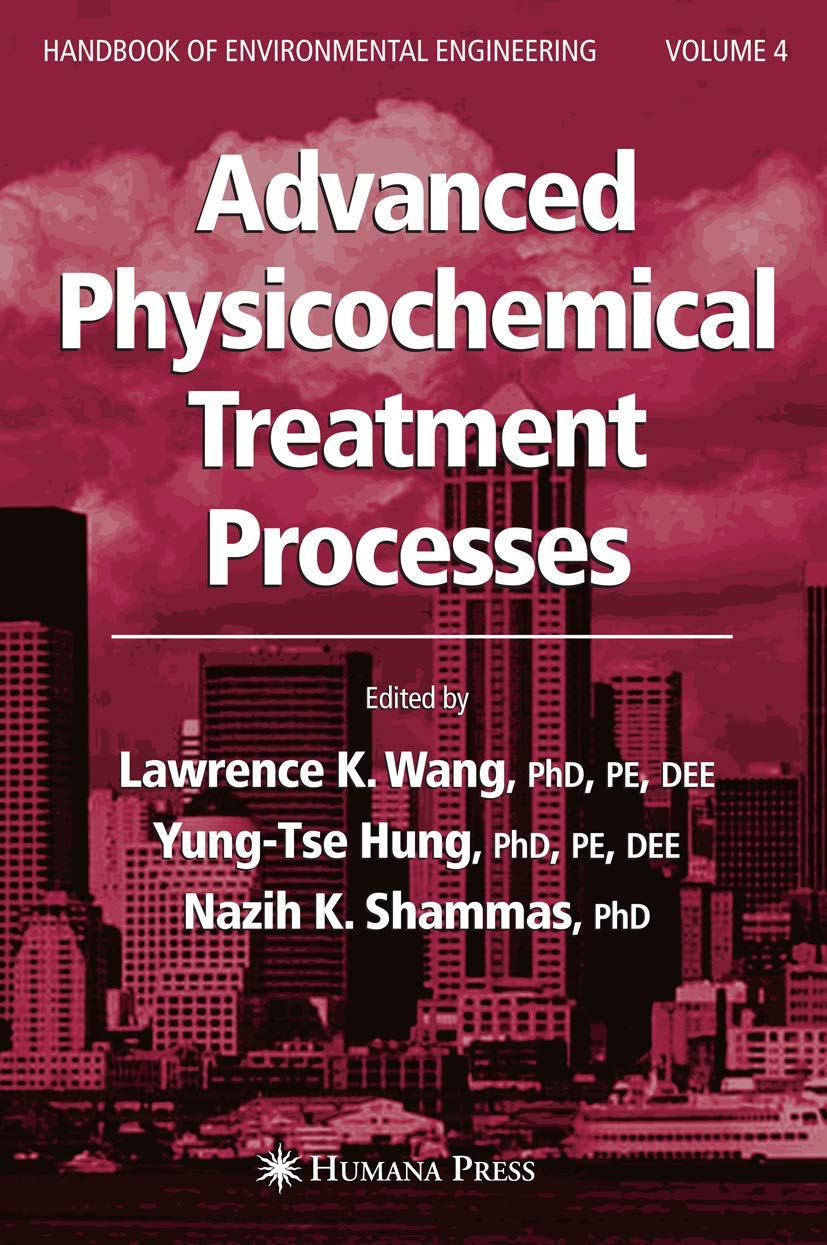 Advanced Physicochemical Treatment Processes (Handbook of Environmental Engineering, 4),New