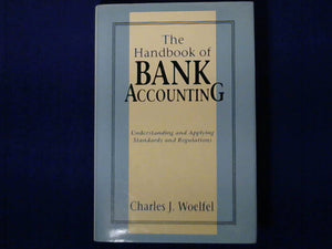The Handbook of Bank Accounting: Understanding and Applying Standards and Regulations,Used