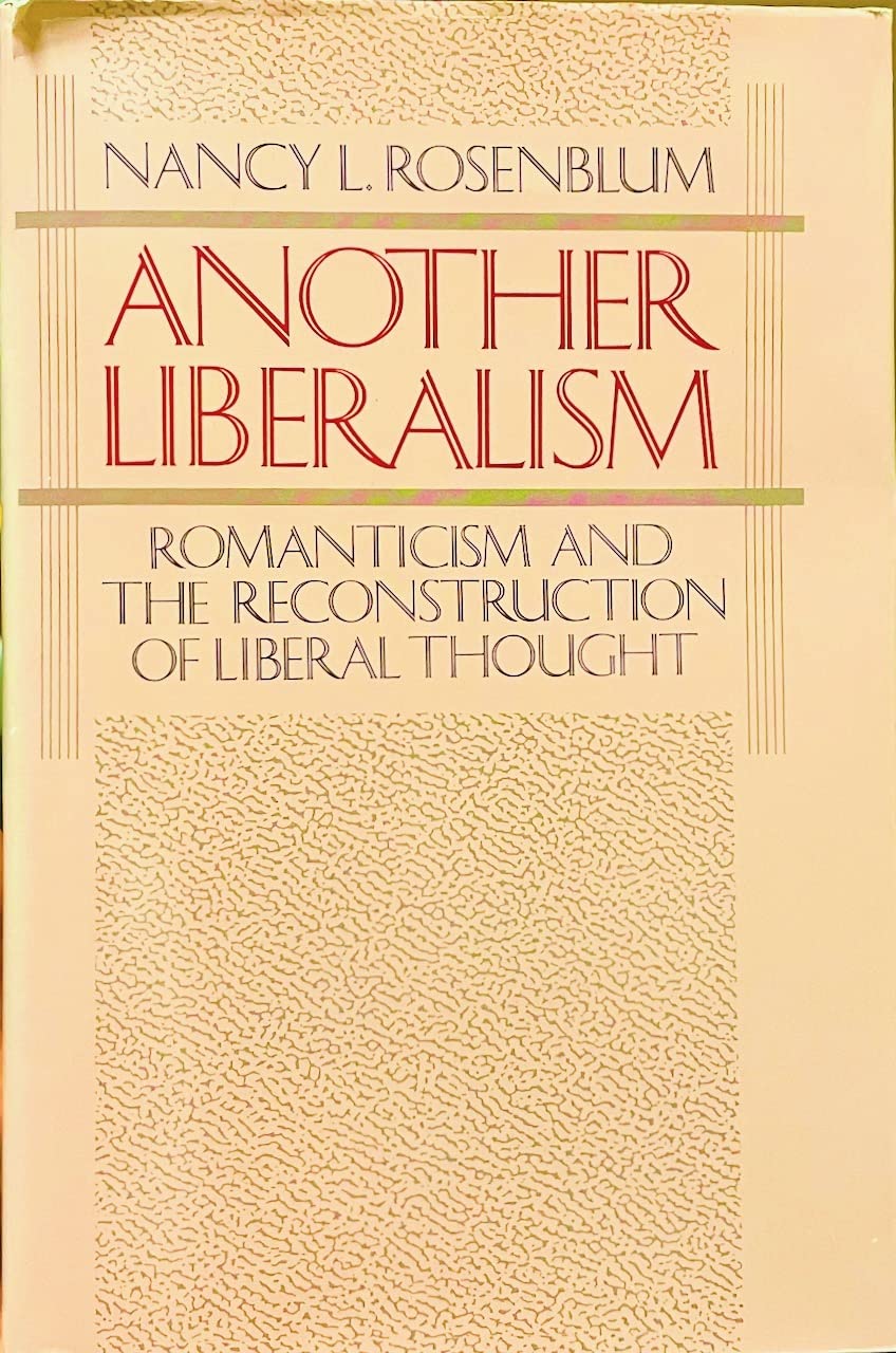 Another Liberalism: Romanticism And The Reconstruction Of Liberal Thought,Used