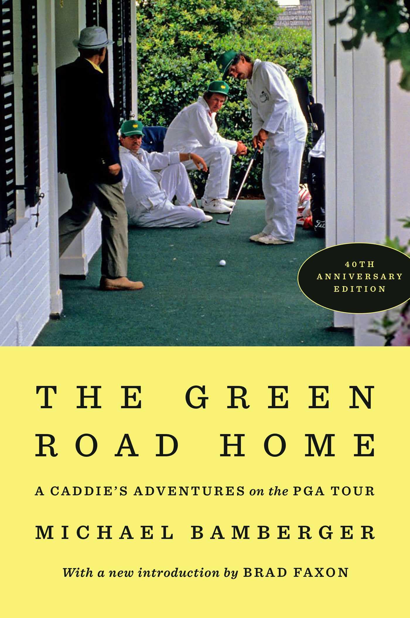 The Green Road Home: A CaddieS Adventures On The Pga Tour
