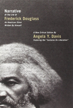 Narrative of the Life of Frederick Douglass, an American Slave, Written by Himself: A New Critical Edition by Angela Y. Davis (C,Used