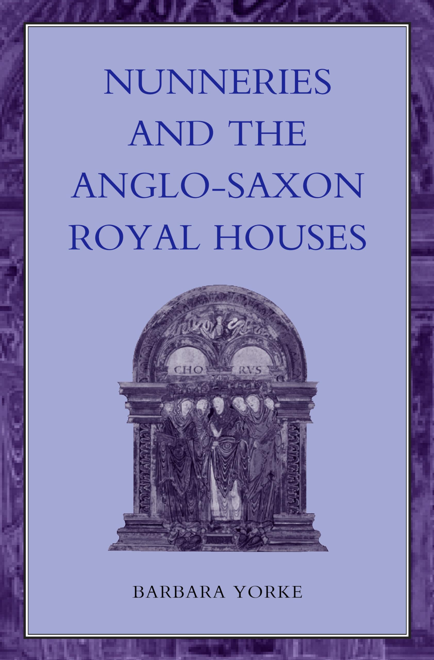 Nunneries and the AngloSaxon Royal Houses (Women, Power and Politics),New