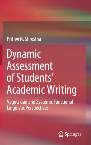 Dynamic Assessment of Students Academic Writing: Vygotskian and Systemic Functional Linguistic Perspectives,Used