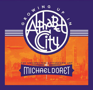 Growing Up in Alphabet City: The Unexpected Letterform Art of Michael Doret,New