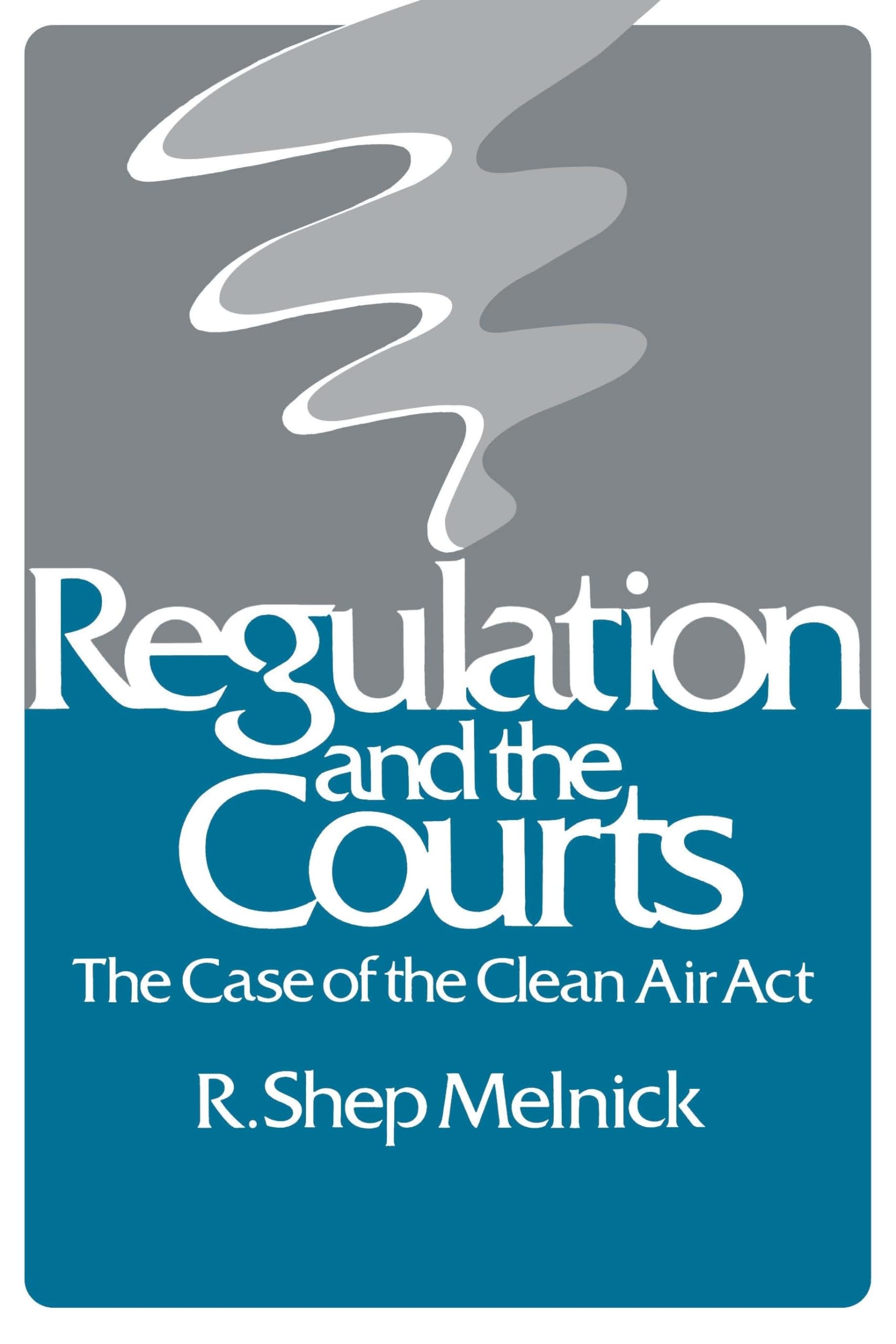 Regulation And The Courts: The Case Of The Clean Air Act,Used