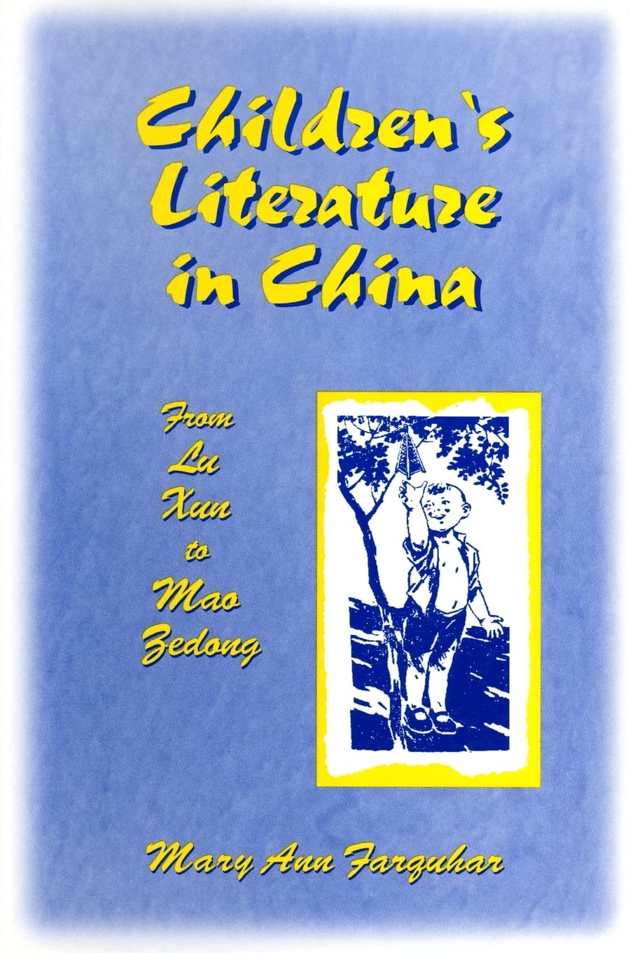 Children's Literature in China: From Lu Xun to Mao Zedong (Studies on Modern China),Used