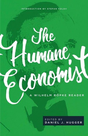 The Humane Economist: A Wilhelm Rpke Reader,Used