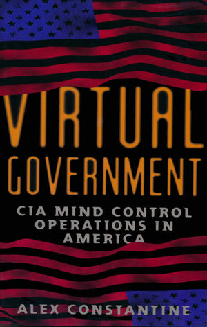 Virtual Government: CIA Mind Control Operations in America,Used