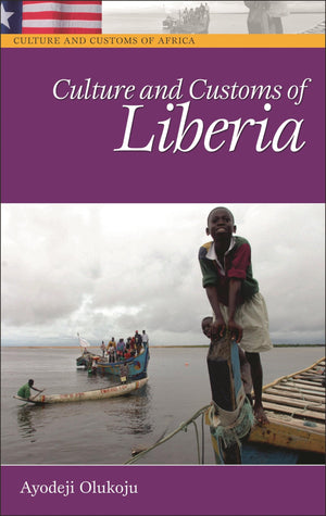 Culture and Customs of Liberia (Culture and Customs of Africa),Used