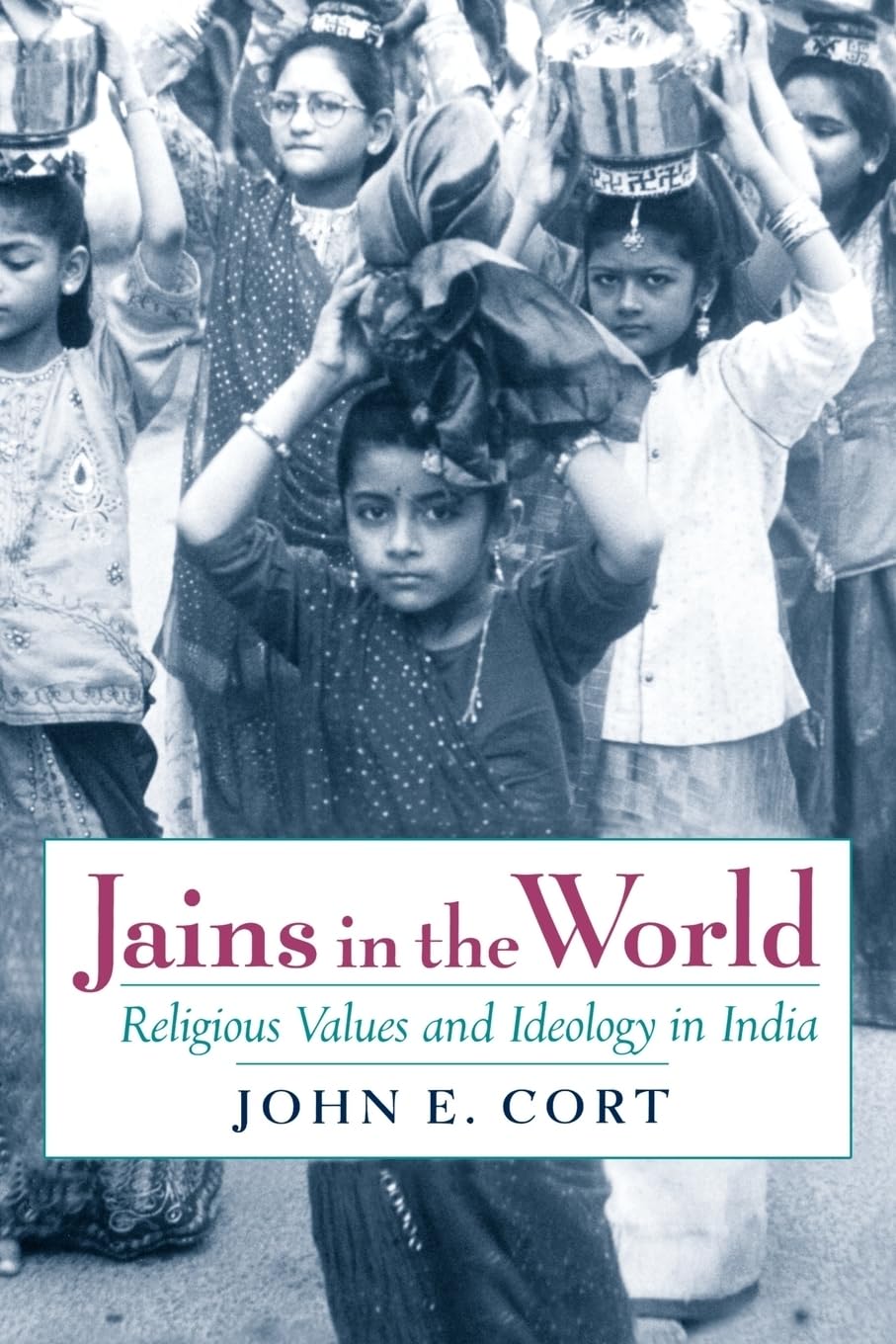 Jains in the World: Religious Values and Ideology in India,New