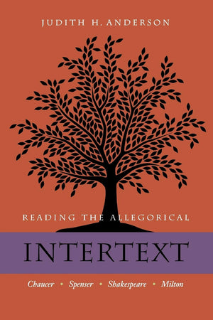 Reading The Allegorical Intertext: Chaucer, Spenser, Shakespeare, Milton,Used