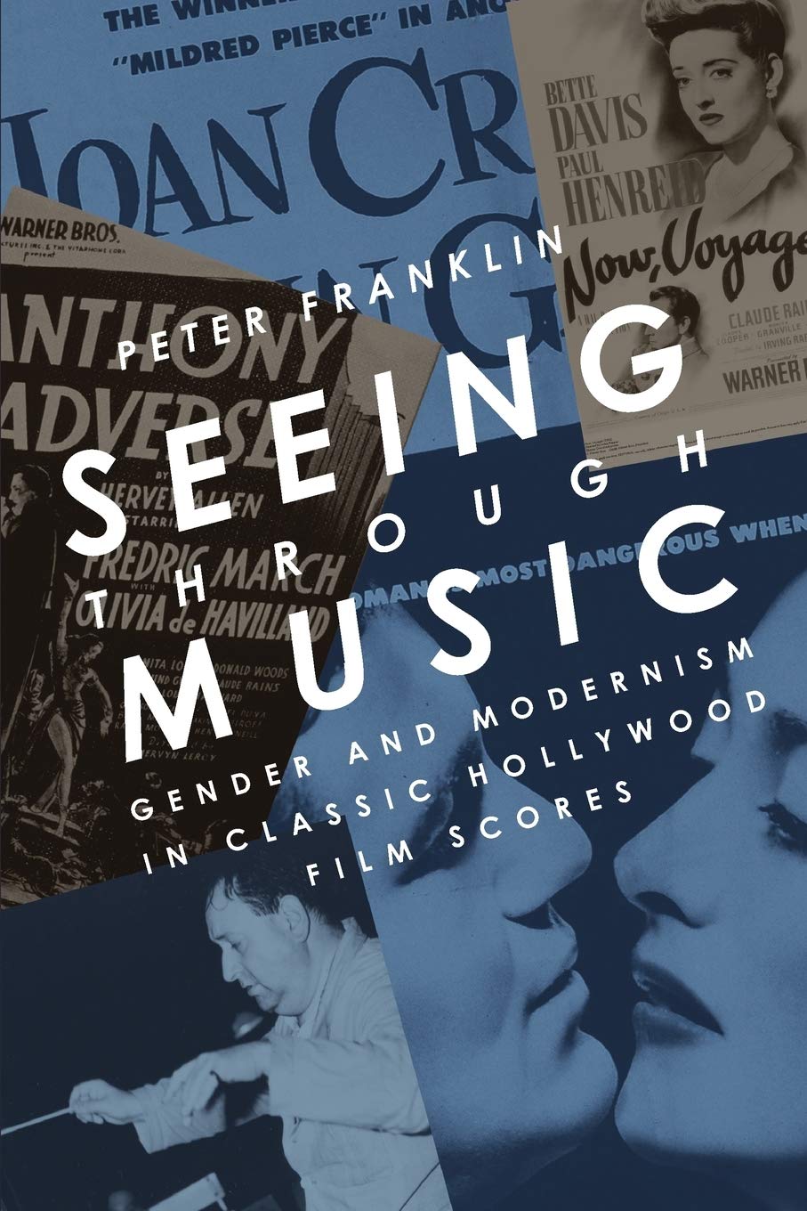 Seeing Through Music: Gender and Modernism in Classic Hollywood Film Scores (Oxford Music / Media),Used