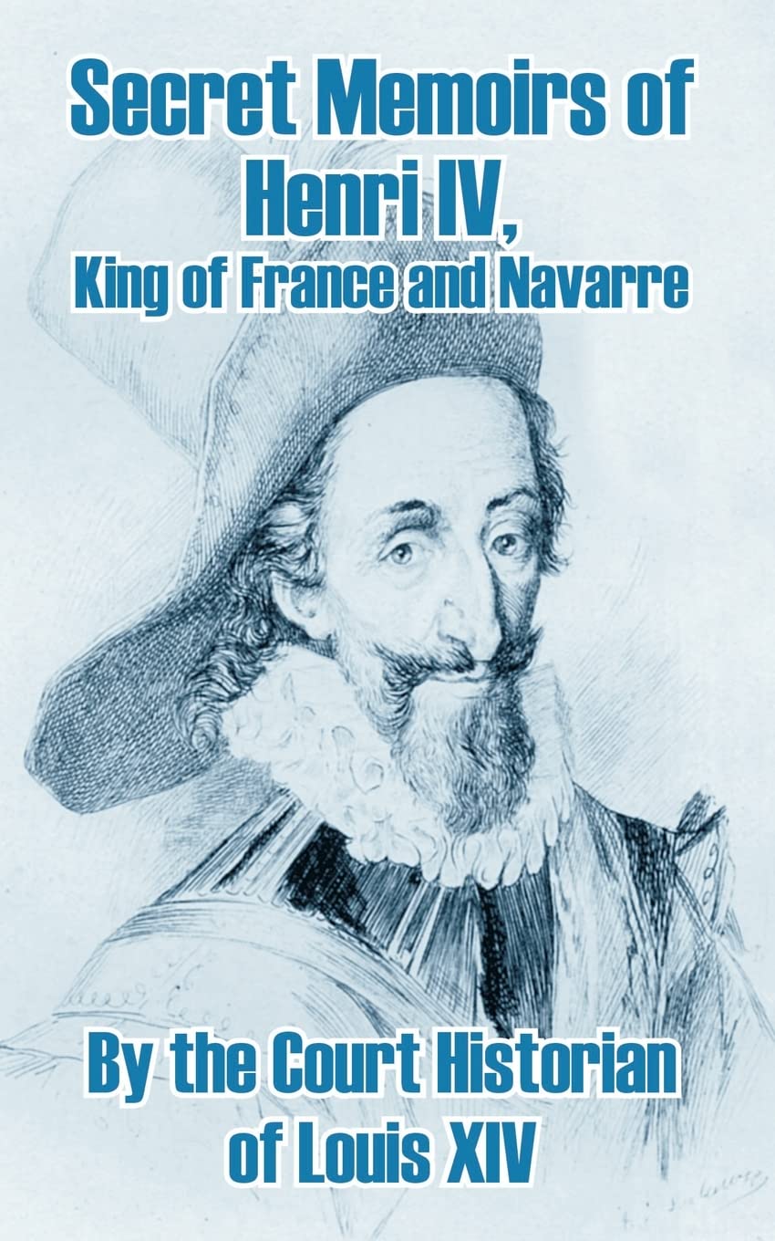 Secret Memoirs of Henri IV., King of France and Navarre,Used