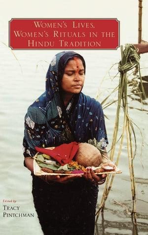 Women'S Lives, Women'S Rituals In The Hindu Tradition,New